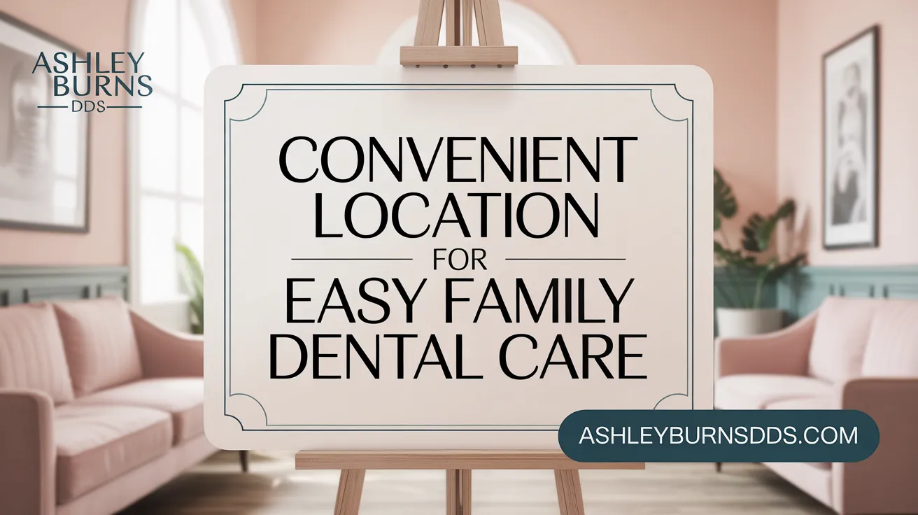 Convenient Location for Easy Family Dental Care