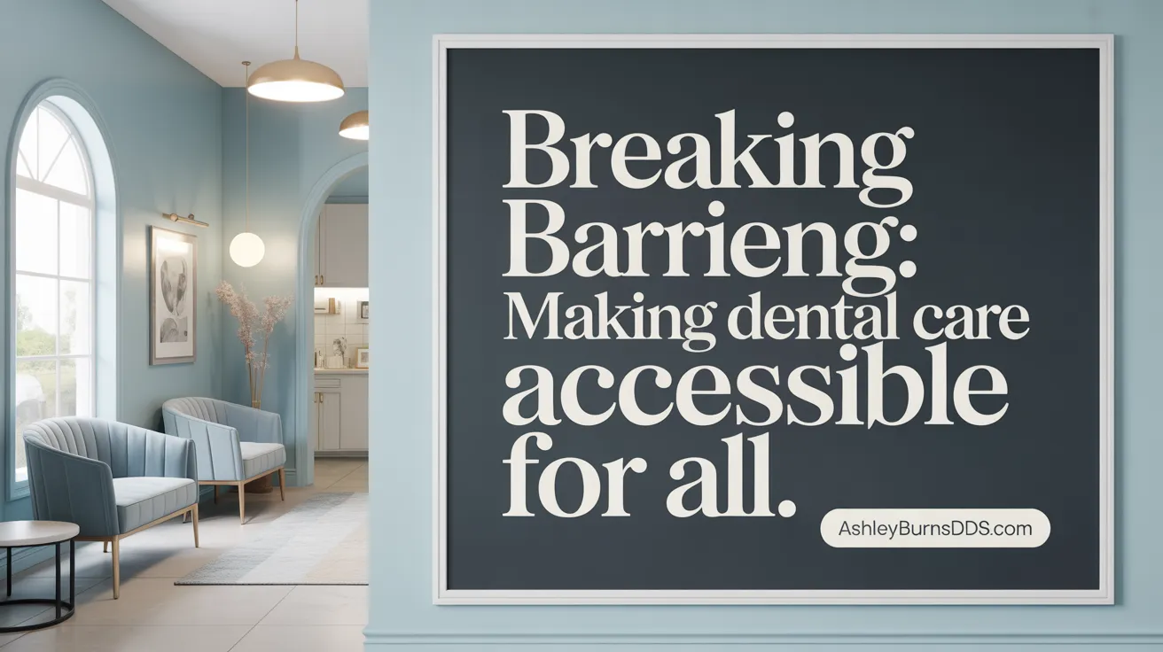Breaking Barriers: Making Dental Care Accessible for All