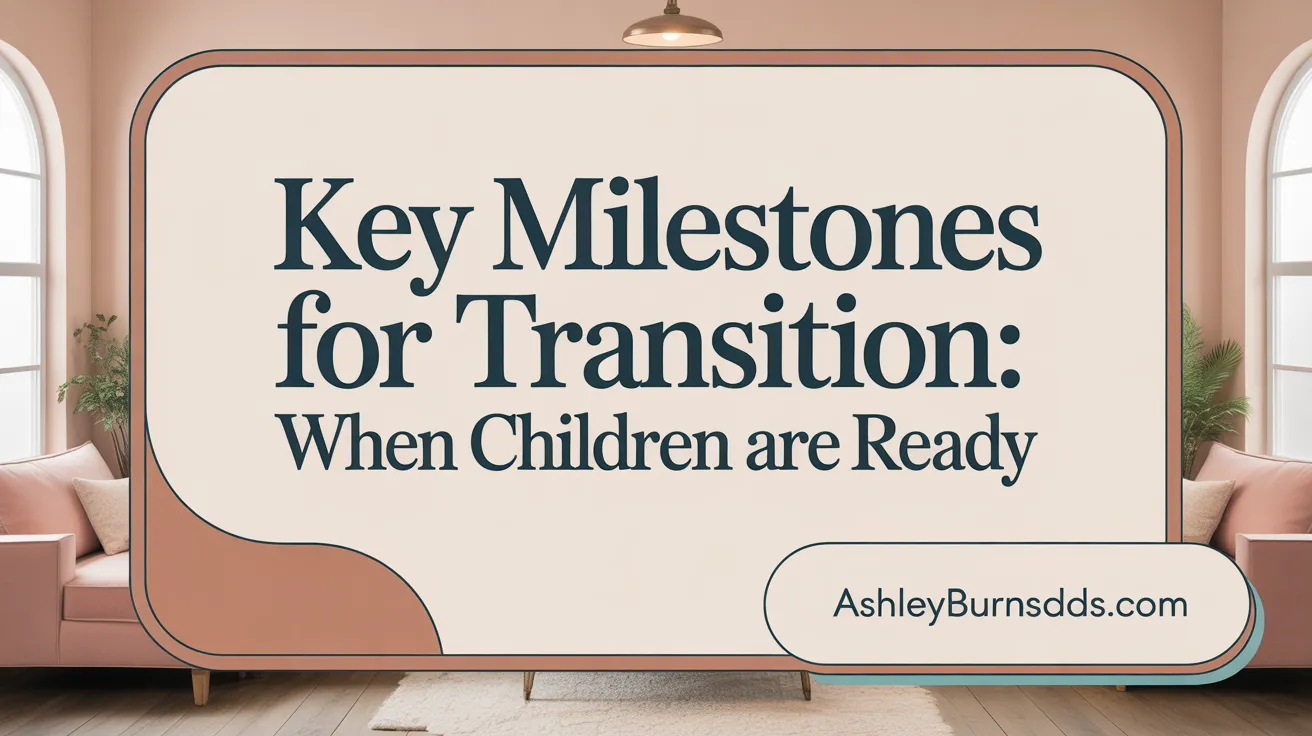 Key Milestones for Transition: When Children Are Ready