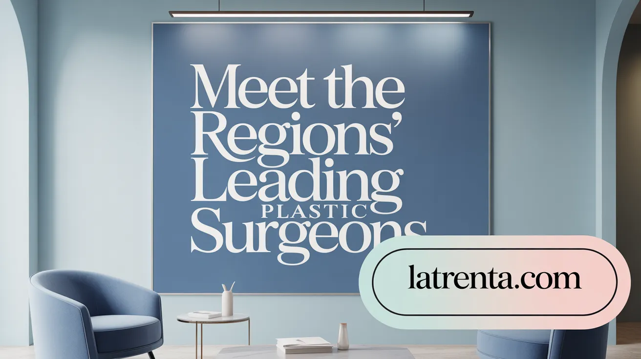 Meet the Region’s Leading Plastic Surgeons
