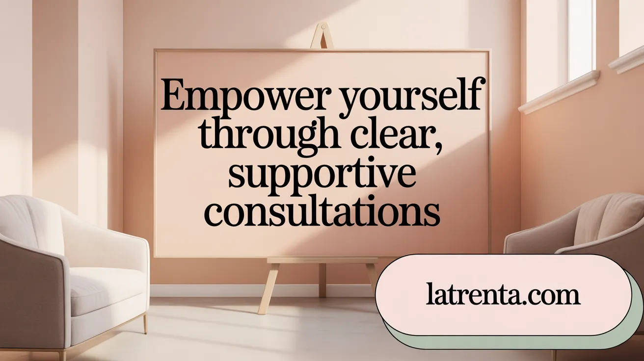 Empower Yourself Through Clear, Supportive Consultations