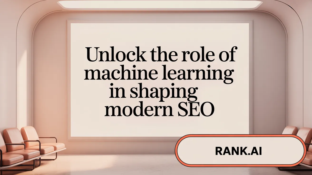 Unlock the Role of Machine Learning in Shaping Modern SEO