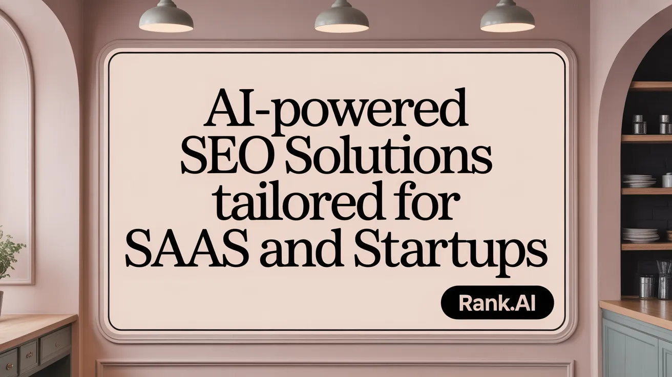 AI-Powered SEO Solutions Tailored for SaaS and Startups