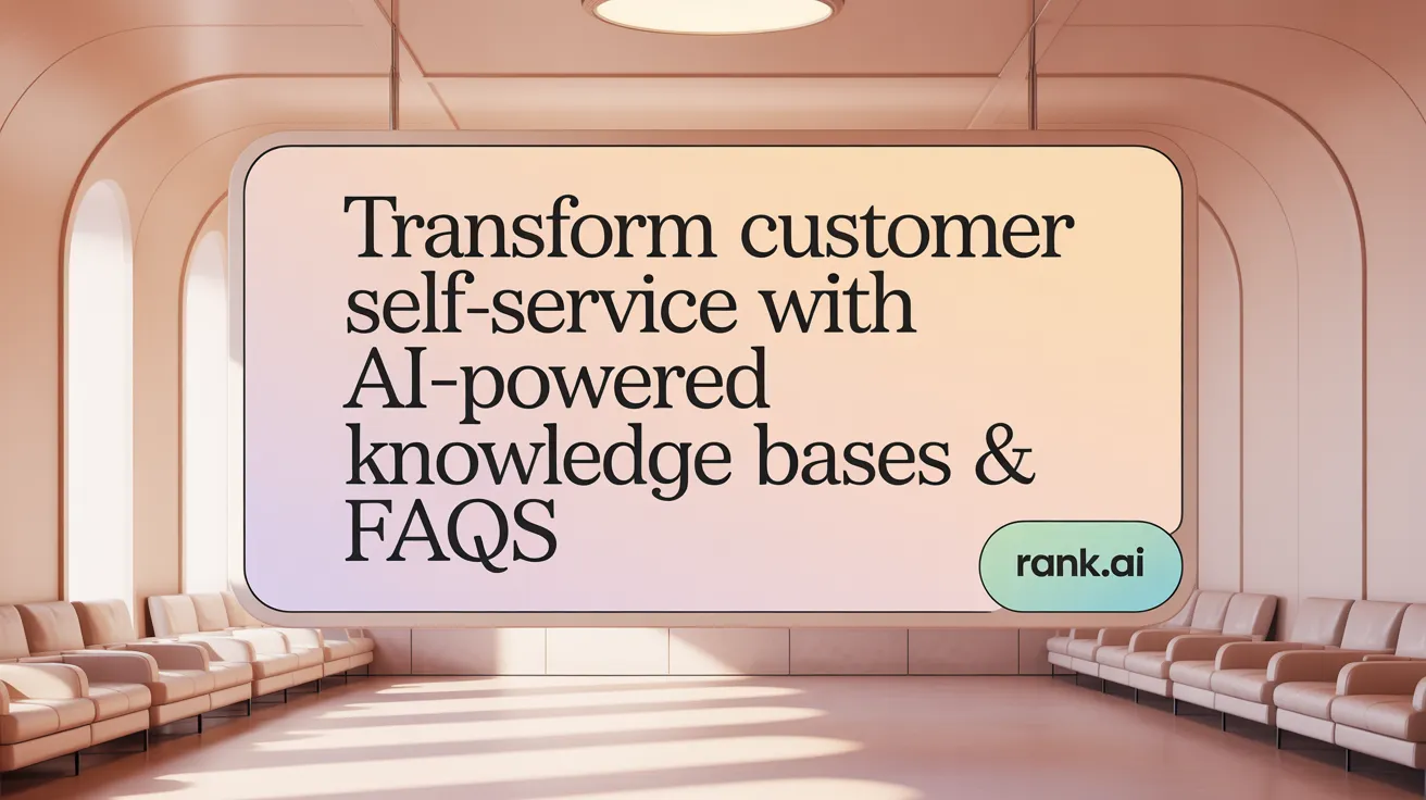 Transform Customer Self-Service with AI-Powered Knowledge Bases &amp; FAQs