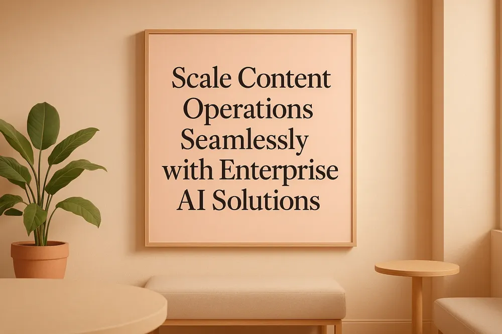 Scale Content Operations Seamlessly with Enterprise AI Solutions