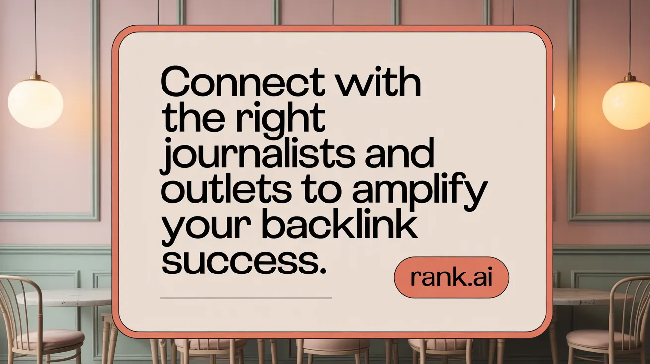 Connect with the right journalists and outlets to amplify your backlink success