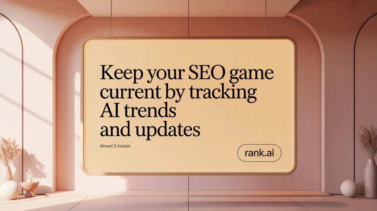 Keep your SEO game current by tracking AI trends and updates