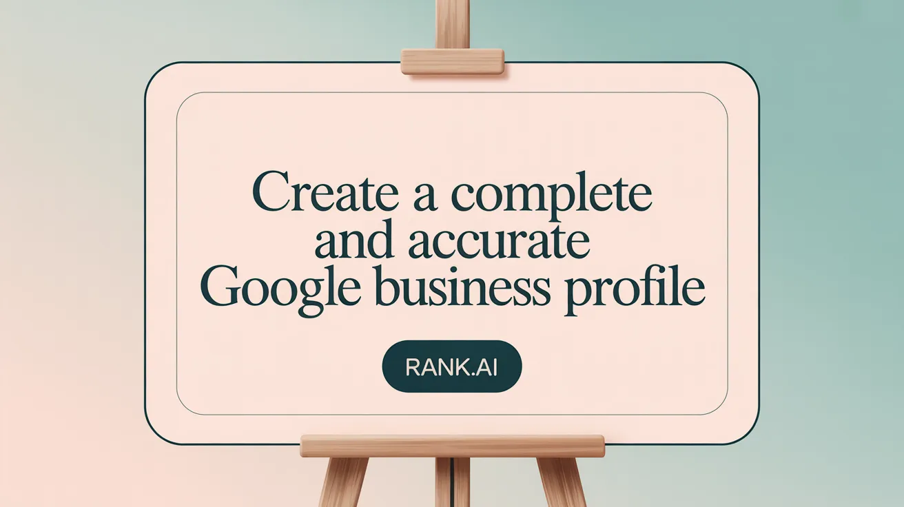 Create a Complete and Accurate Google Business Profile