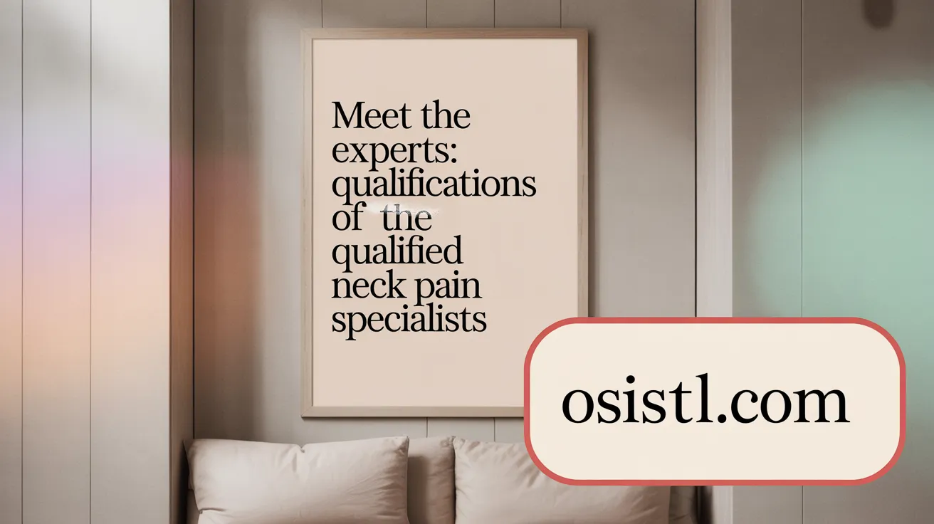 Meet the Experts: Qualifications of Qualified Neck Pain Specialists