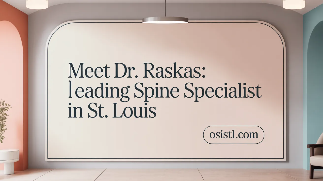 Meet Dr. Raskas: Leading Spine Specialist in St. Louis