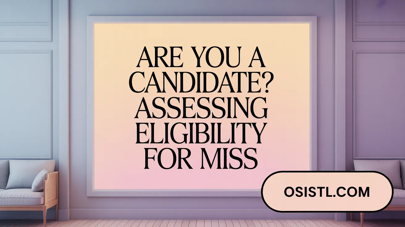 Are You a Candidate? Assessing Eligibility for MISS