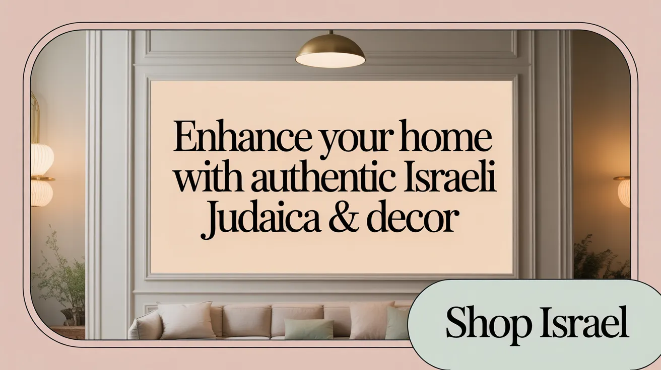 Enhance Your Home with Authentic Israeli Judaica & Decor