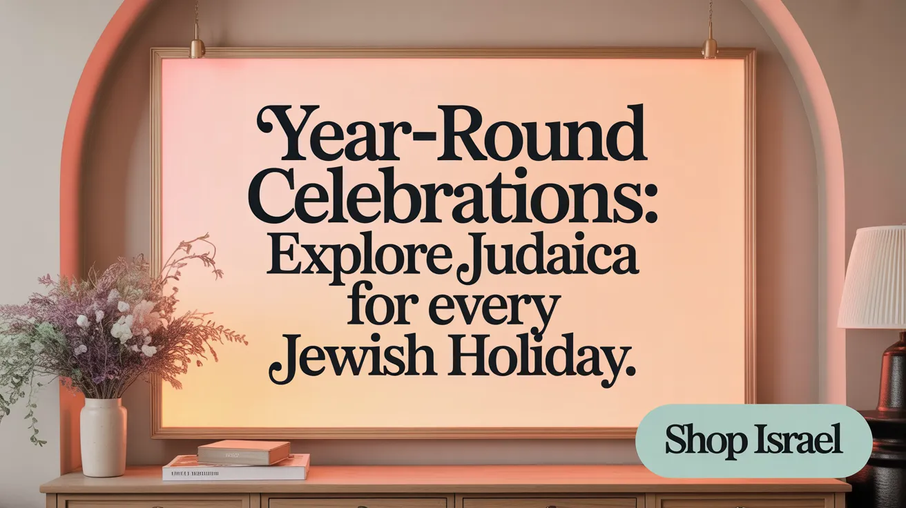 Year-Round Celebrations: Explore Judaica for Every Jewish Holiday
