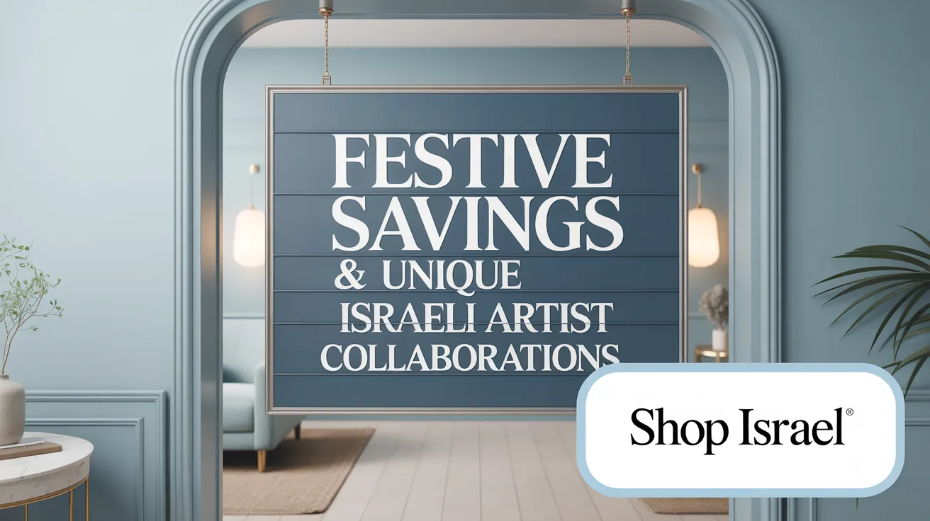 Festive Savings &amp; Unique Israeli Artist Collaborations