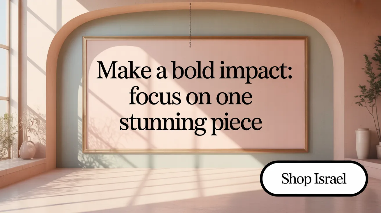 Make a Bold Impact: Focus on One Stunning Piece