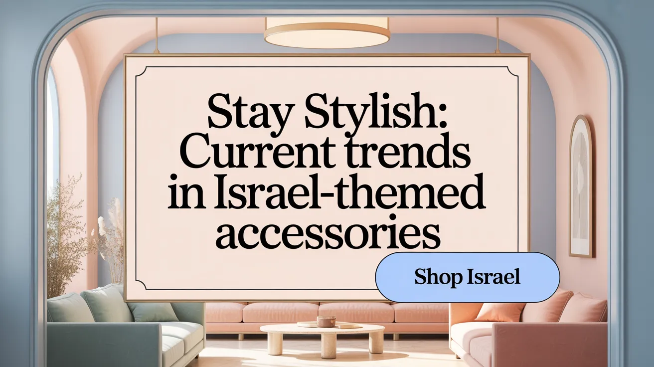 Stay Stylish: Current Trends in Israel-Themed Accessories
