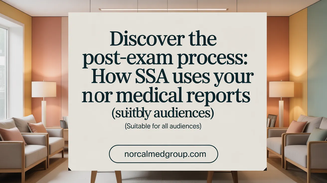 Discover the Post-Exam Process: How SSA Uses Your Medical Reports