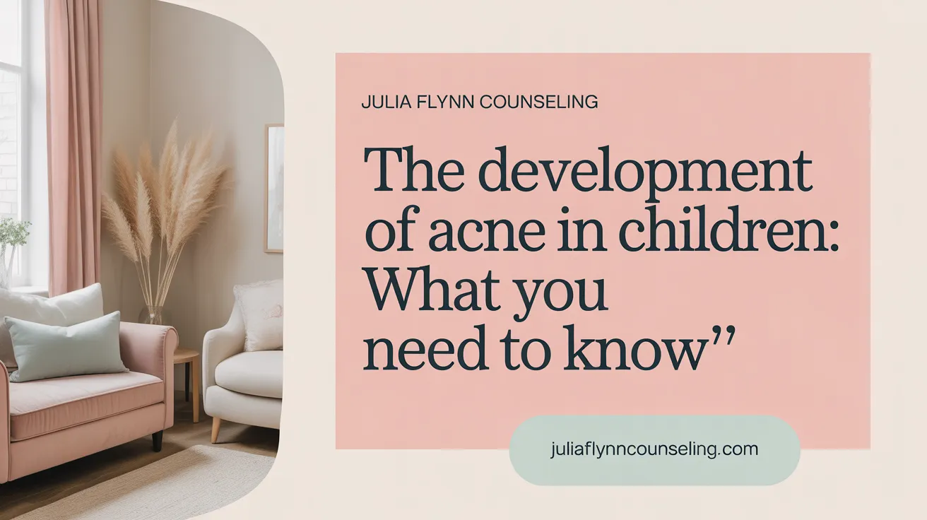 The Development of Acne in Children: What You Need to Know