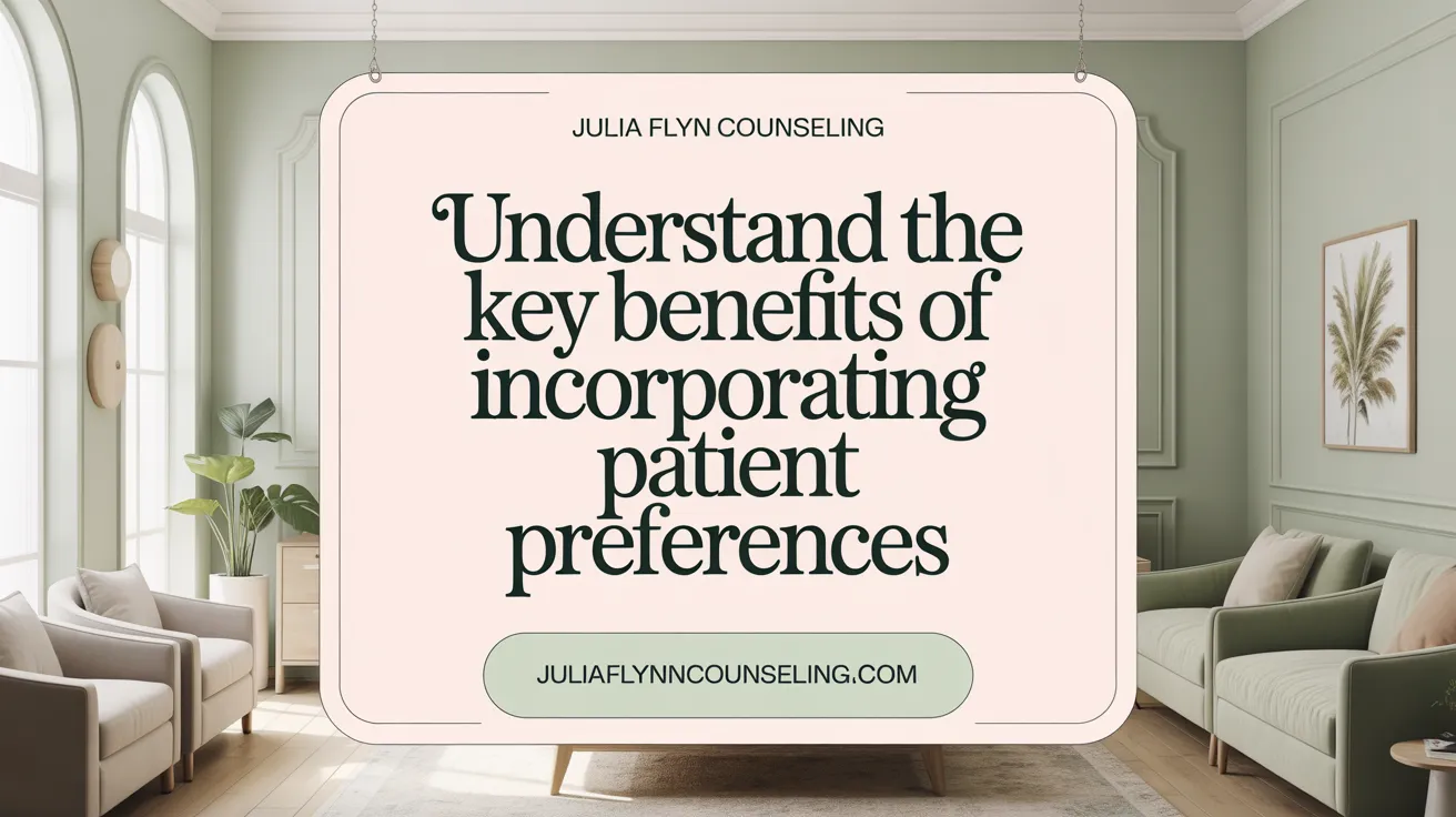 Understand the Key Benefits of Incorporating Patient Preferences