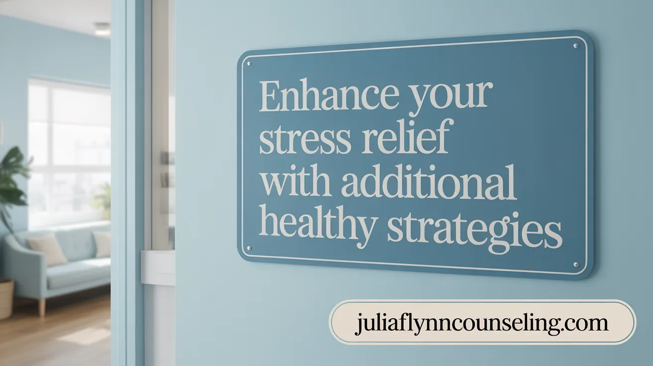 Enhance Your Stress Relief with Additional Healthy Strategies