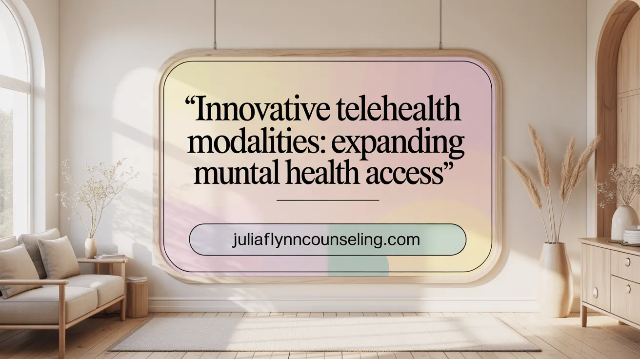 Innovative Telehealth Modalities: Expanding Mental Health Access