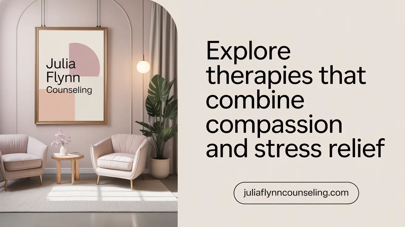 Explore Therapies that Combine Compassion and Stress Relief