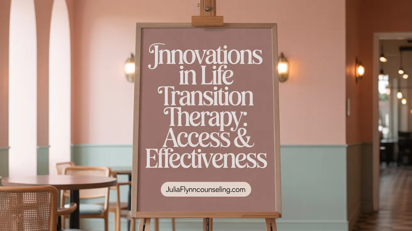 Innovations in Life Transition Therapy: Access & Effectiveness