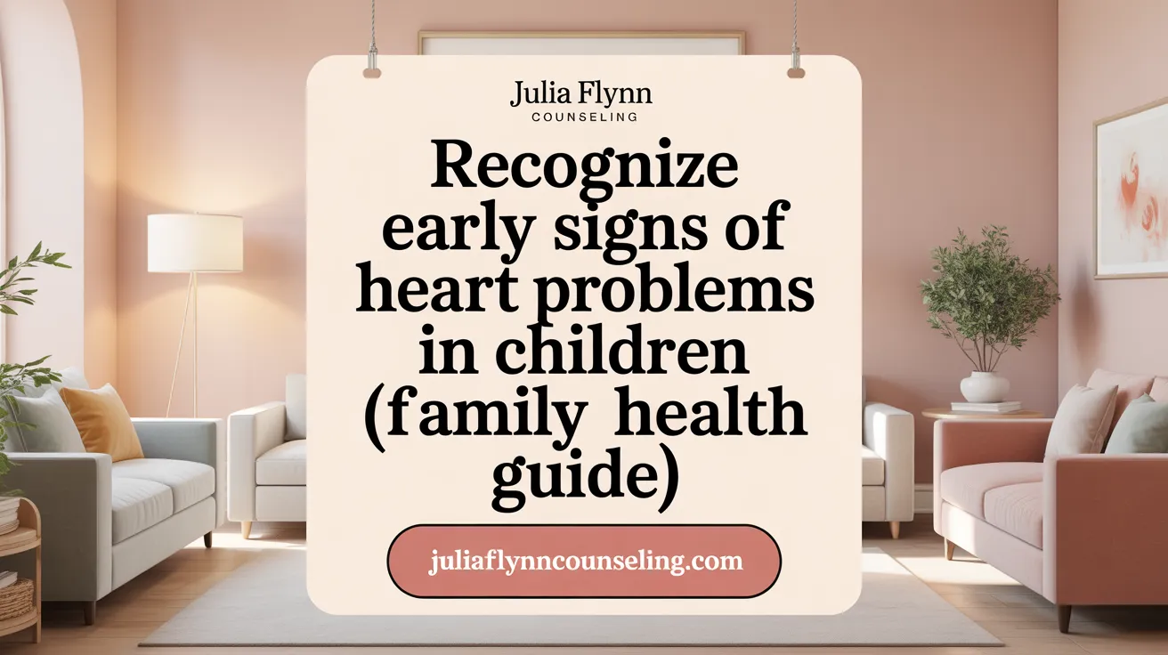 Recognize Early Signs of Heart Problems in Children