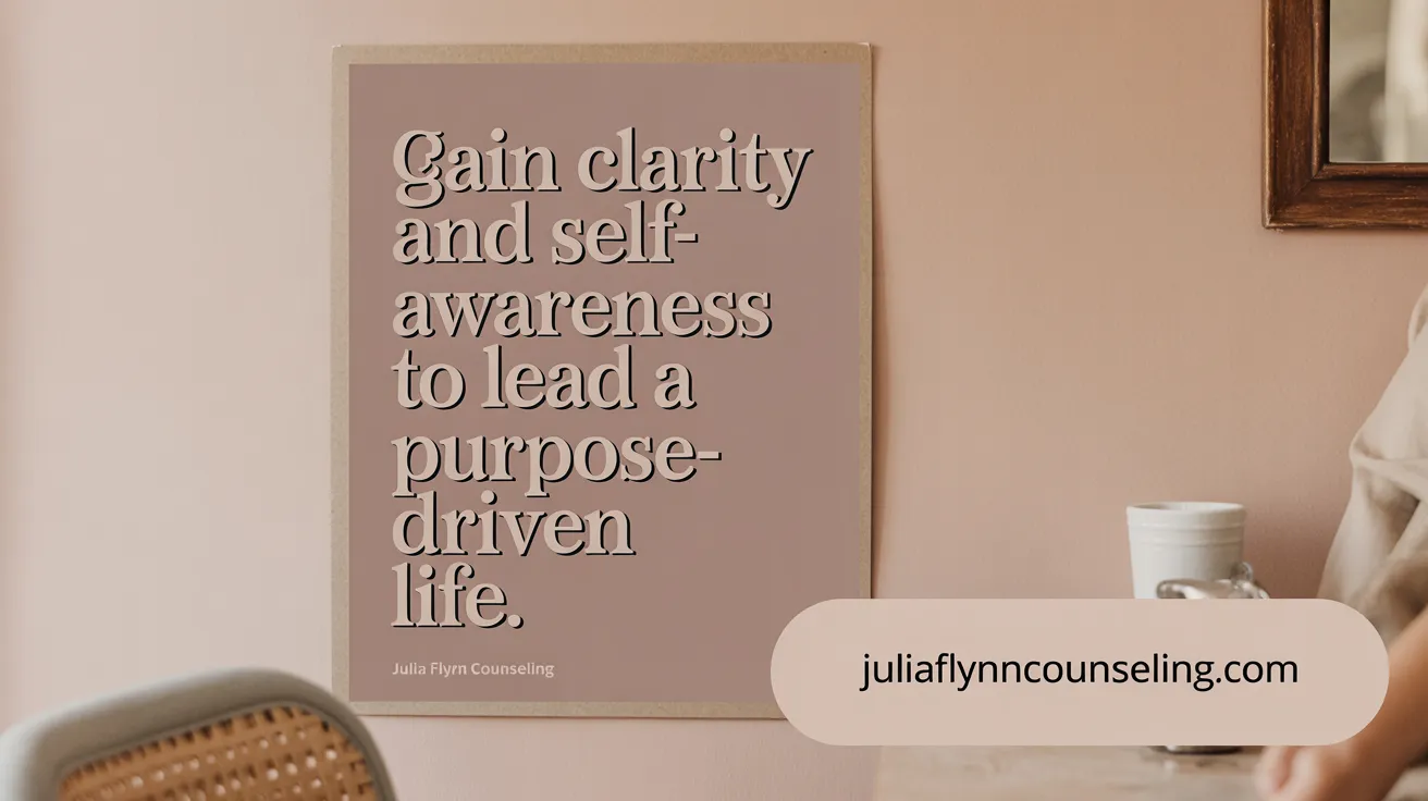 Gain Clarity and Self-Awareness to Lead a Purpose-Driven Life