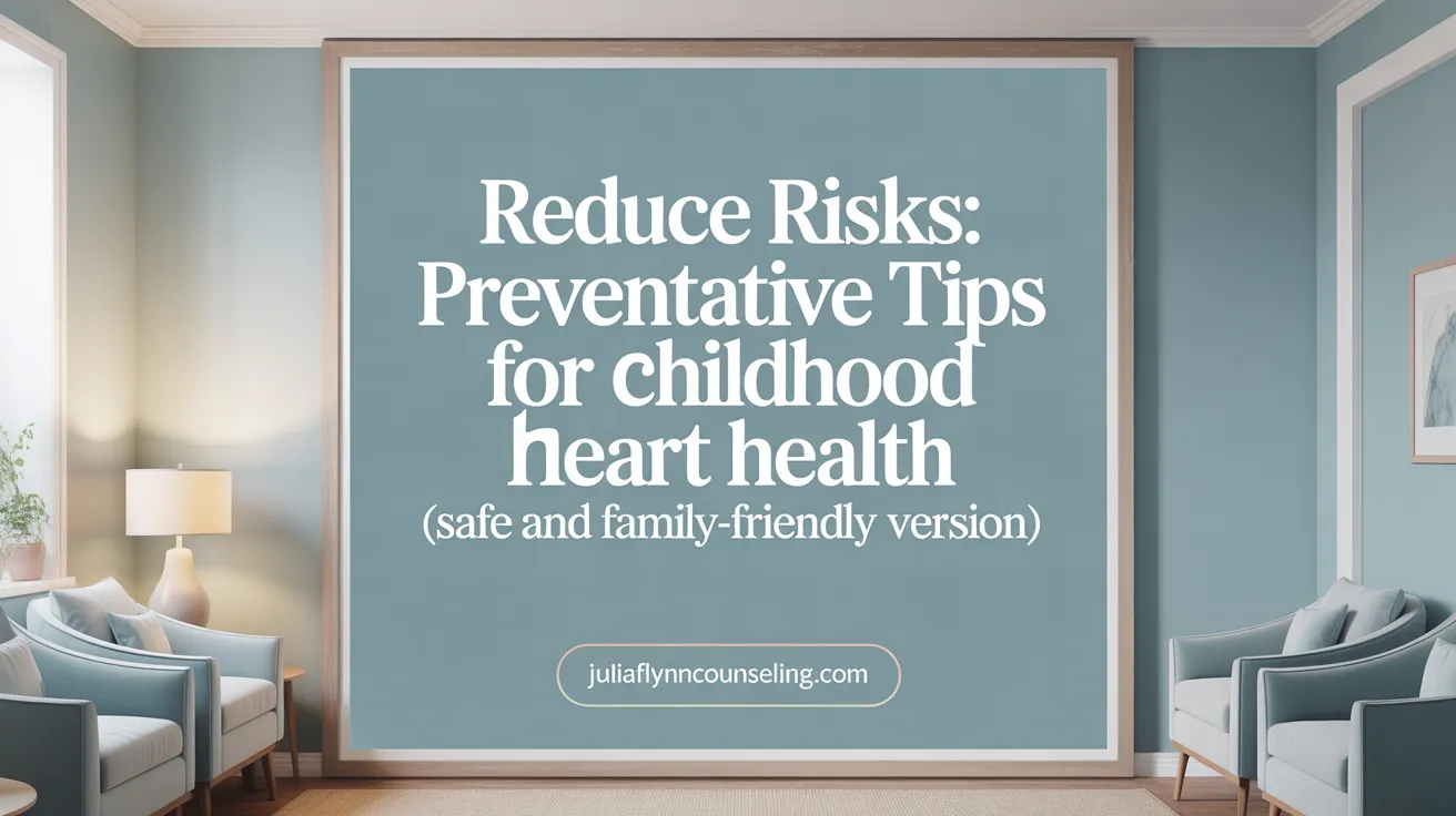 Reduce Risks: Preventative Tips for Childhood Heart Health