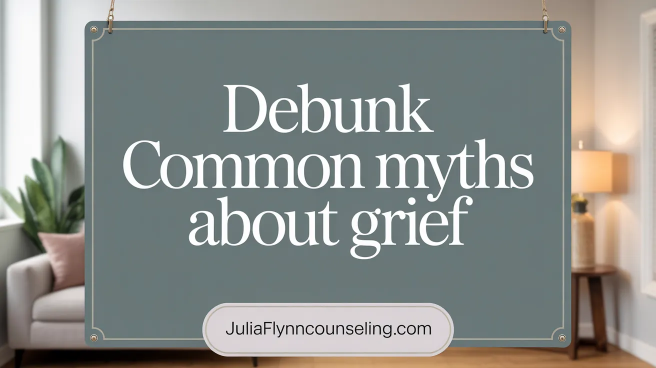 Debunk Common Myths About Grief