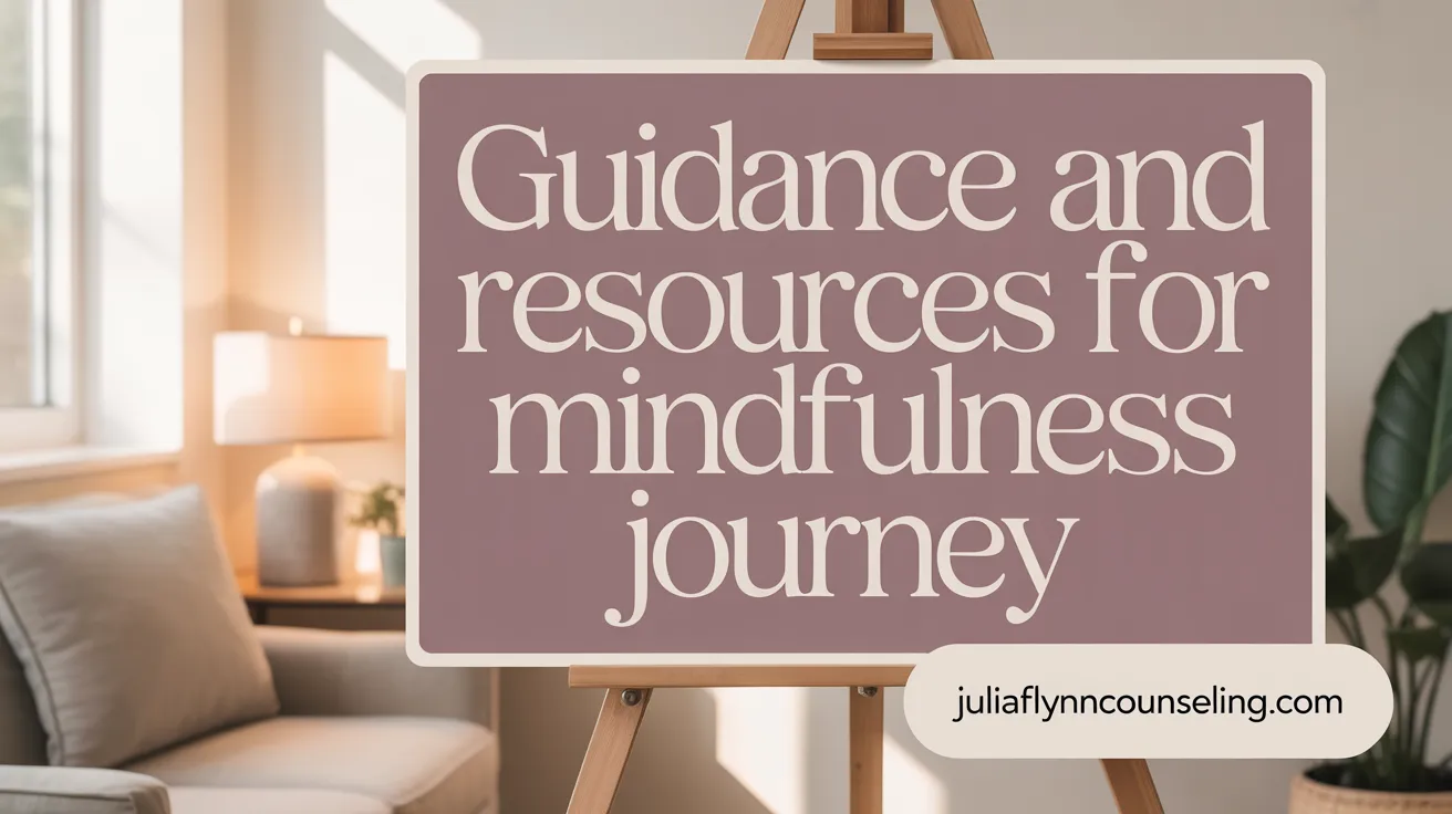 Guidance and Resources for Mindfulness Journey