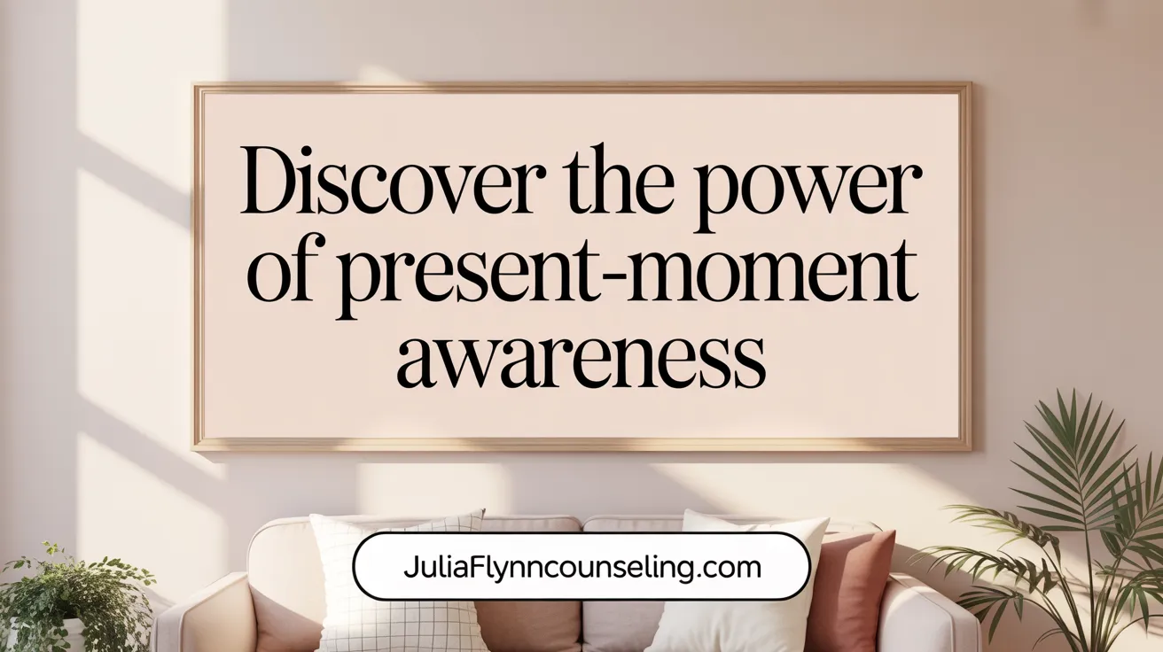 Discover the Power of Present-Moment Awareness
