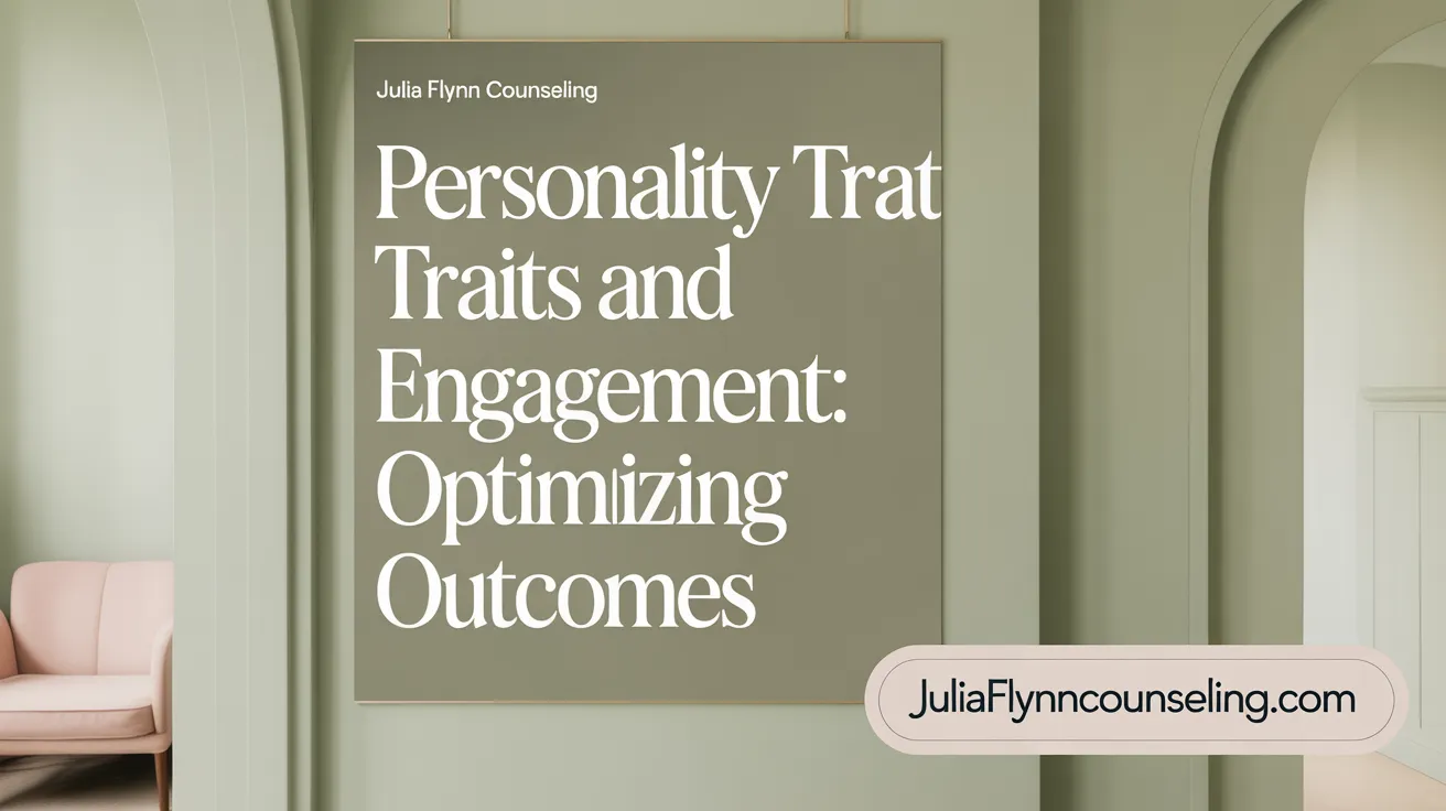 Personality Traits and Treatment Engagement: Optimizing Outcomes