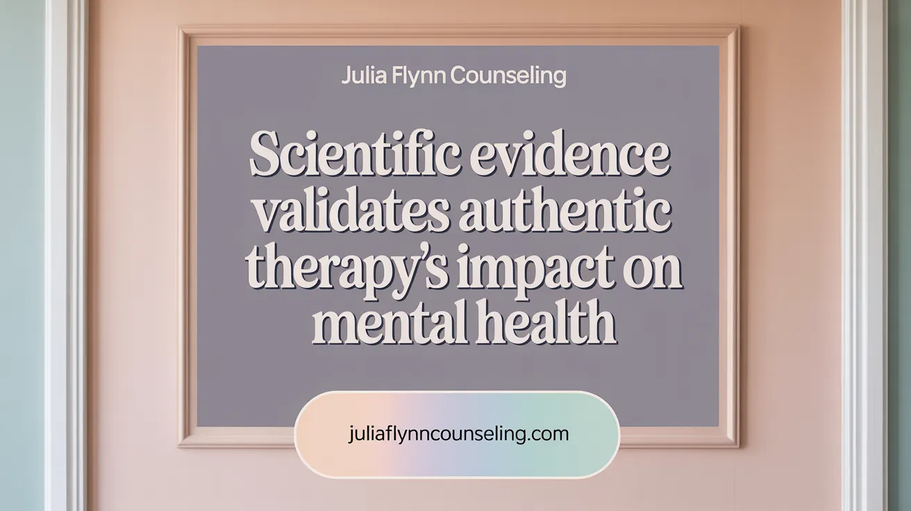 Scientific Evidence Validates Authentic Therapy's Impact on Mental Health