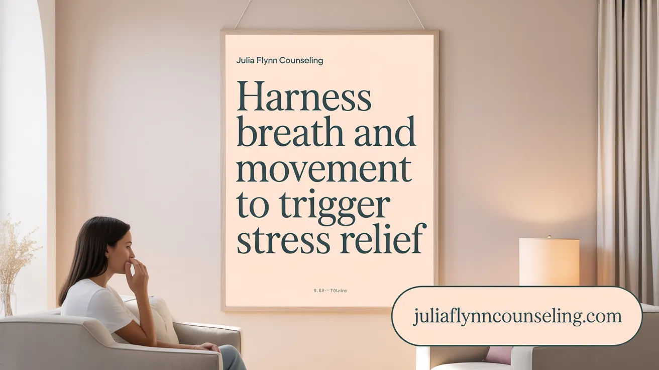 Harness Breath and Movement to Trigger Stress Relief