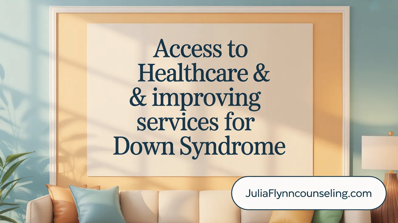Access to Healthcare & Improving Services for Down Syndrome