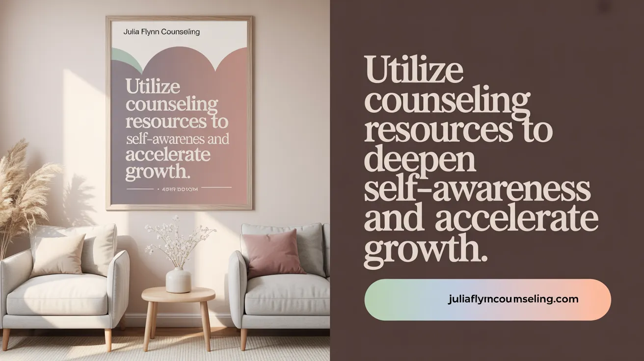Utilize Counseling Resources to Deepen Self-Awareness and Accelerate Growth