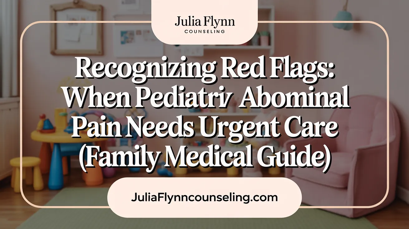 Recognizing Red Flags: When Pediatric Abdominal Pain Needs Urgent Care