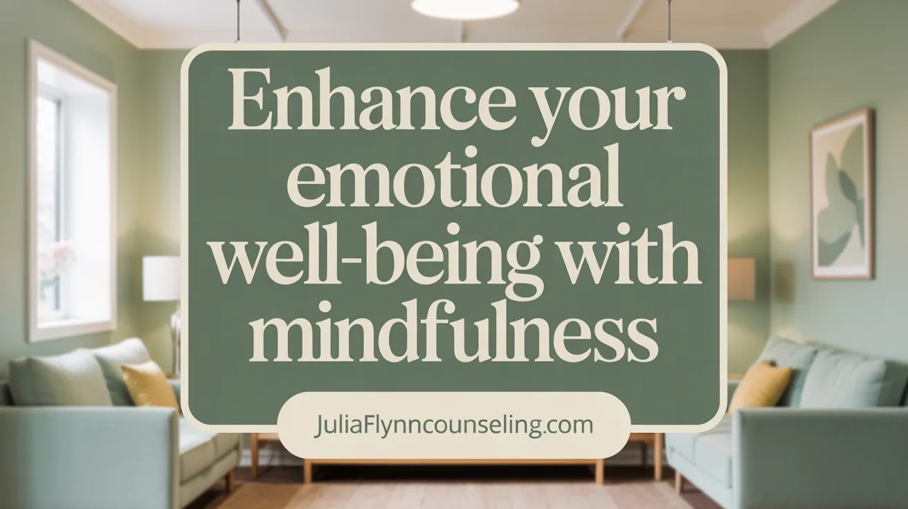 Enhance Your Emotional Well-being with Mindfulness