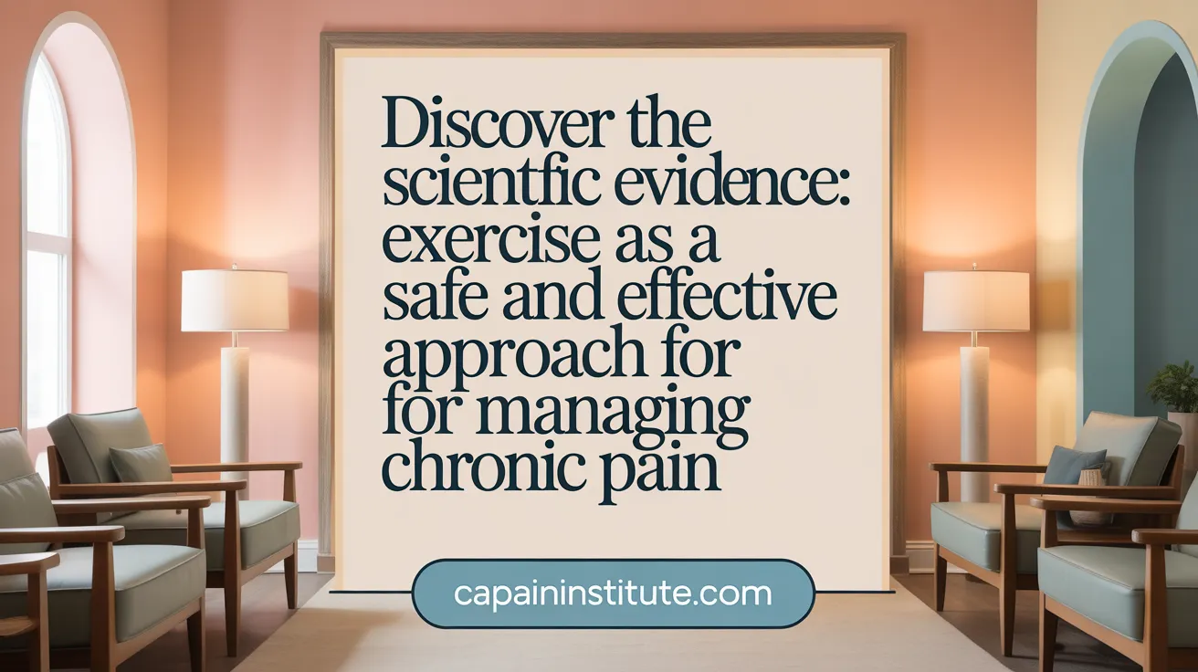 Discover the Scientific Evidence: Exercise as a Safe and Effective Chronic Pain Solution