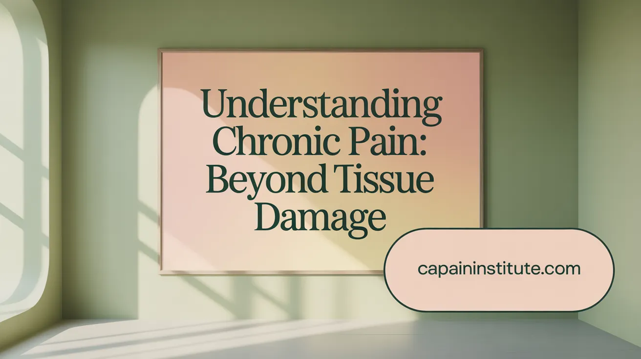 Understanding Chronic Pain: Beyond Tissue Damage