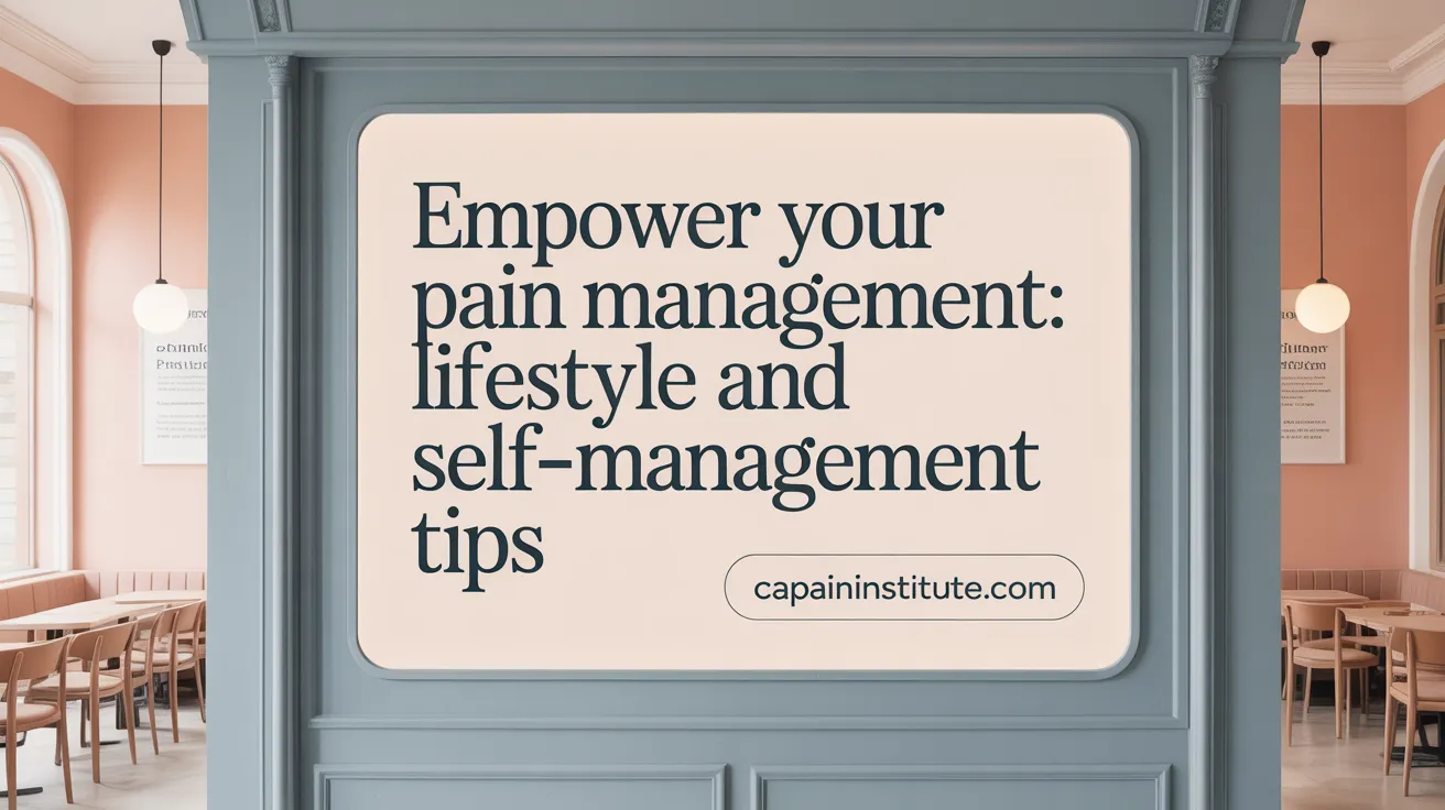 Empower Your Pain Management: Lifestyle and Self-Management Tips