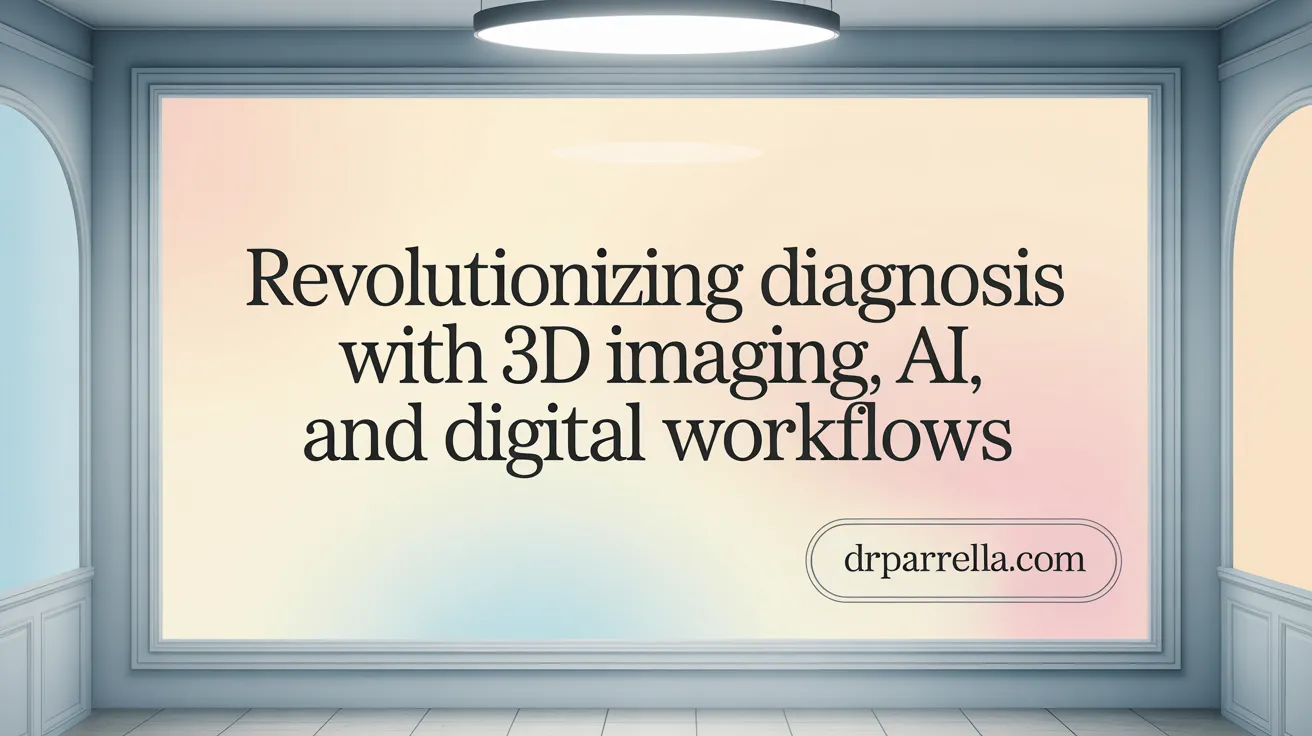 Revolutionizing Diagnosis with 3D Imaging, AI, and Digital Workflows