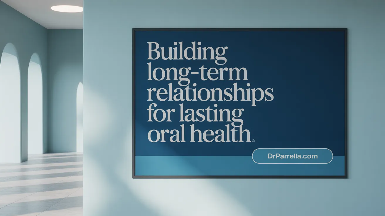 Building Long-Term Relationships for Lasting Oral Health