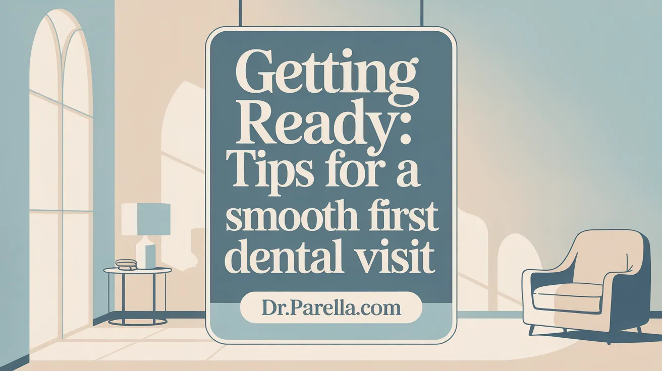 Getting Ready: Tips for a Smooth First Dental Visit