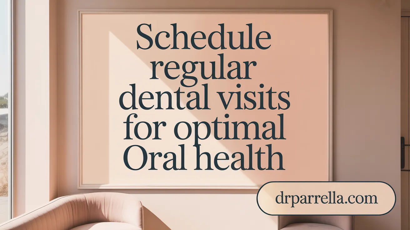 Schedule Regular Dental Visits for Optimal Oral Health