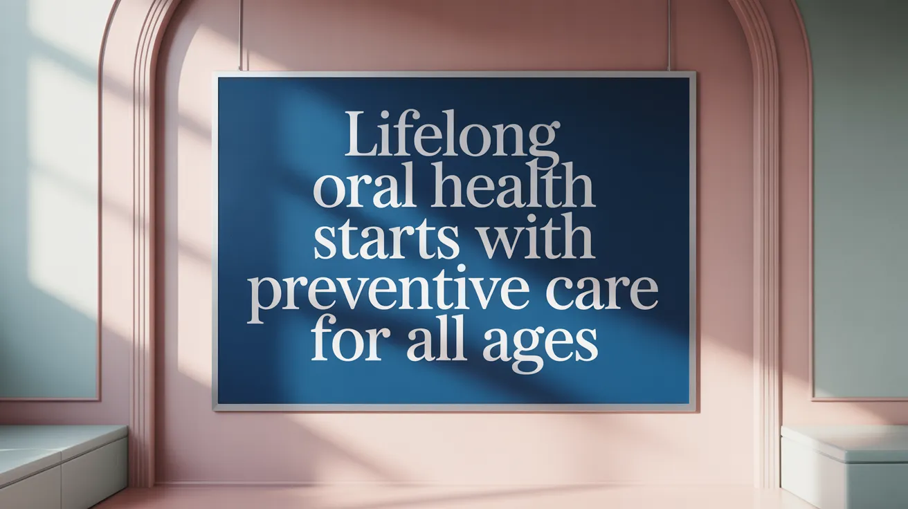 Lifelong Oral Health Starts with Preventive Care for All Ages